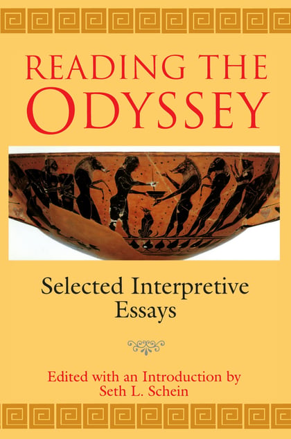 Reading the Odyssey: Selected Interpretive Essays — Edited by Seth L. Schein