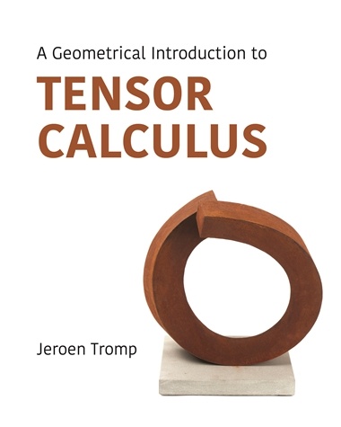 A Geometrical Introduction to Tensor Calculus Jeroen Tromp An authoritative, self-contained introduction to geometrical tensor calculus for scientists and engineers