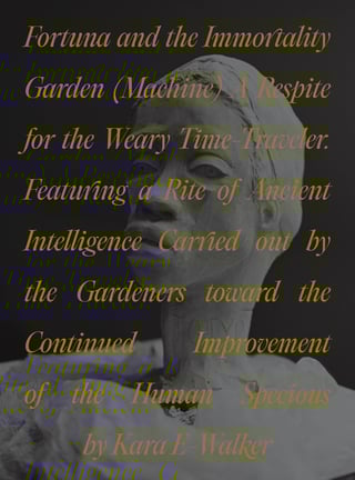 Fortuna and the Immortality Garden (Machine): A Respite for the Weary Time-Traveler. Featuring a Rite of Ancient Intelligence Carried out by the Gardeners toward the Continued Improvement of the Human Specious by Kara E-Walker Kara Walker Edited by Eungie Joo A gorgeously illustrated book documenting acclaimed artist Kara Walker’s major new installation—“a groundbreaking collaboration merging art and technology” (New York Times)