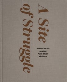 A Site of Struggle: American Art against Anti-Black Violence Edited by Janet Dees Contributions by Sampada ArankeCourtney R. BakerHuey CopelandJanet DeesLeslie Harris LaCharles Ward An important examination of how artists have grappled with anti-Black violence and its representations from the late nineteenth century to the present