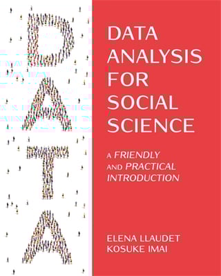Data Analysis for Social Science: A Friendly and Practical Introduction Elena Llaudet and Kosuke Imai An ideal textbook for an introductory course on quantitative methods for social scientists—assumes no prior knowledge of statistics or coding