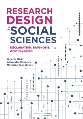 Research Design in the Social Sciences: Declaration, Diagnosis, and Redesign Graeme Blair, Alexander Coppock, and Macartan Humphreys A state-of-the-art approach to evaluating research design for students and scholars across the social sciences